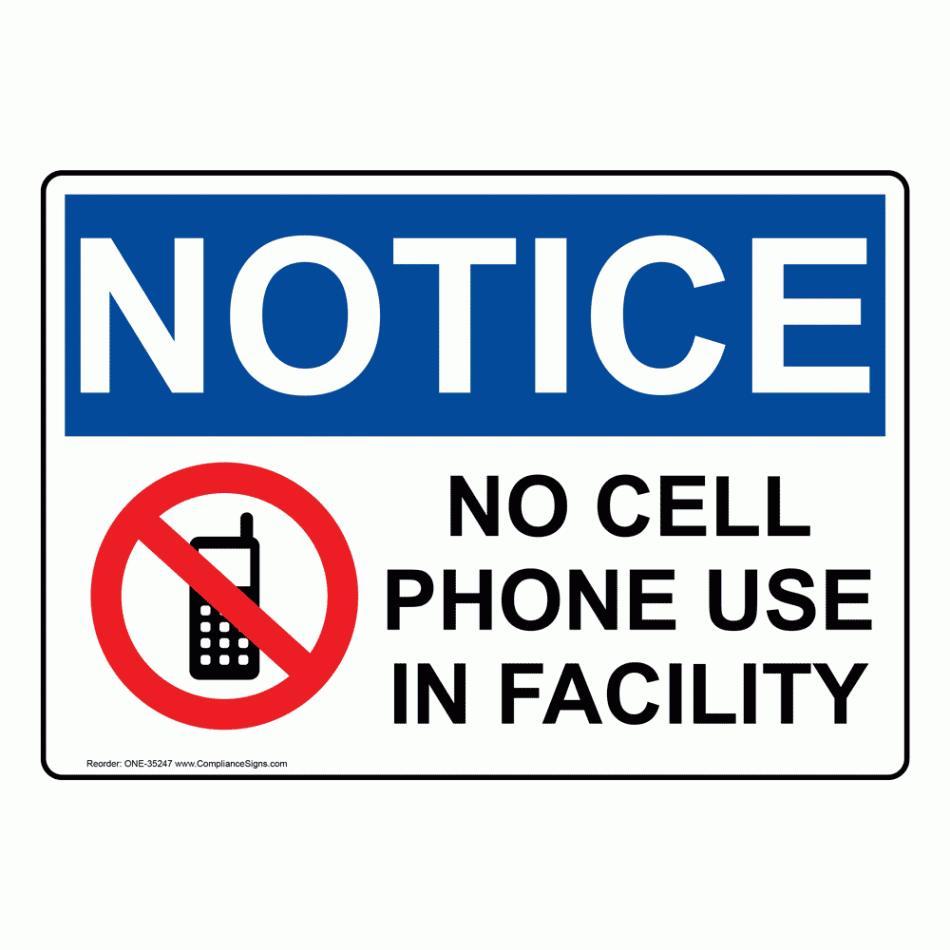 OSHA Sign - NOTICE No Cell Phone Use In Facility - Facilities