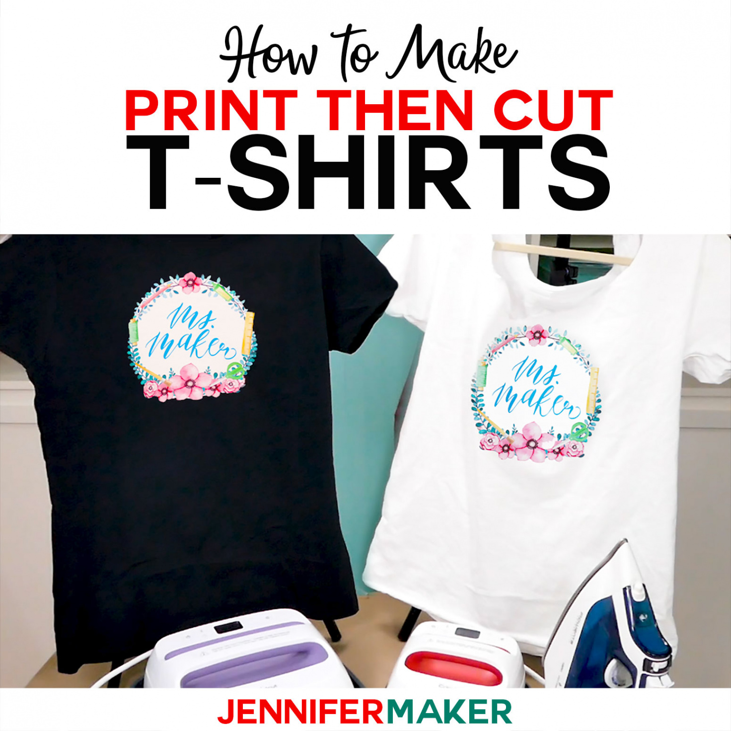 Print Then Cut Cricut Transfer T-Shirts - Jennifer Maker